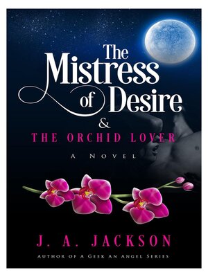 cover image of Mistress of Desire & the Orchid Lover